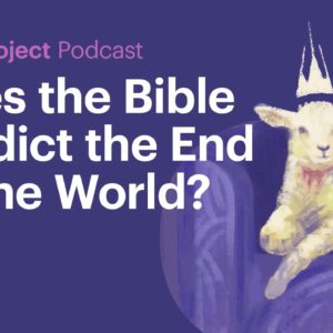 Does the Bible Predict the End of the World? - BibleProject Podcast on Apocalypse