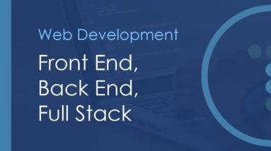 Front End, Back End & Full Stack Web Development