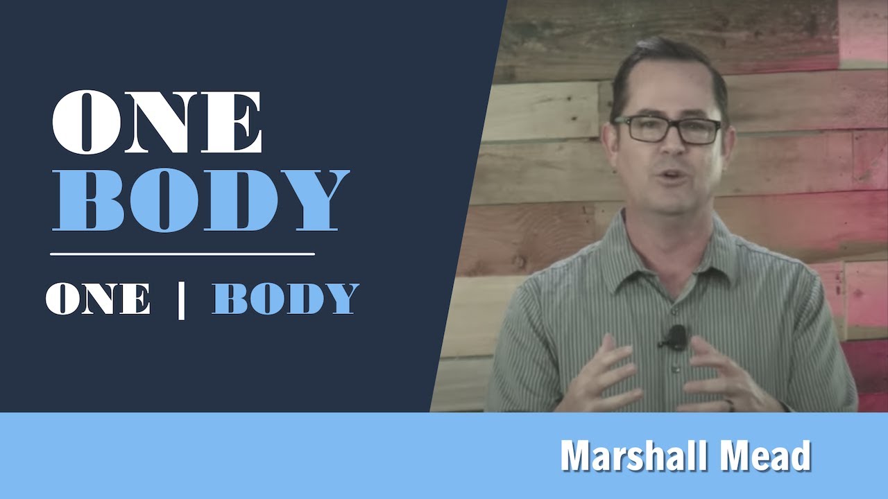 One Body | ONE | Marshall Mead