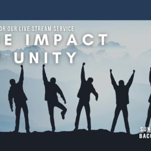 The Impact of Unity | Bay Area Christian Church Live Stream 1/31