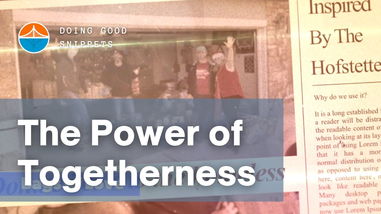 The Power of Togetherness | Doing Good Snippets