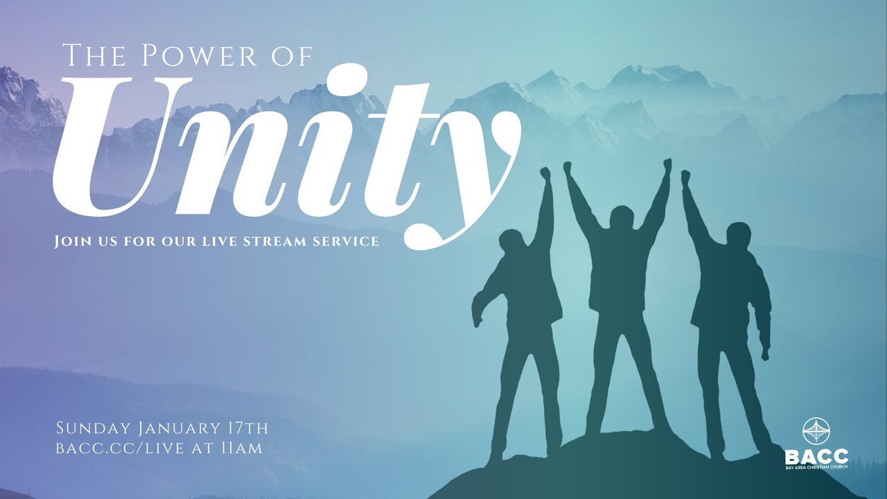 The Power of Unity | Bay Area Christian Church Live Stream 1/17