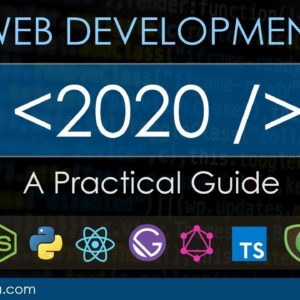 Web Development In 2020 - A Practical Guide