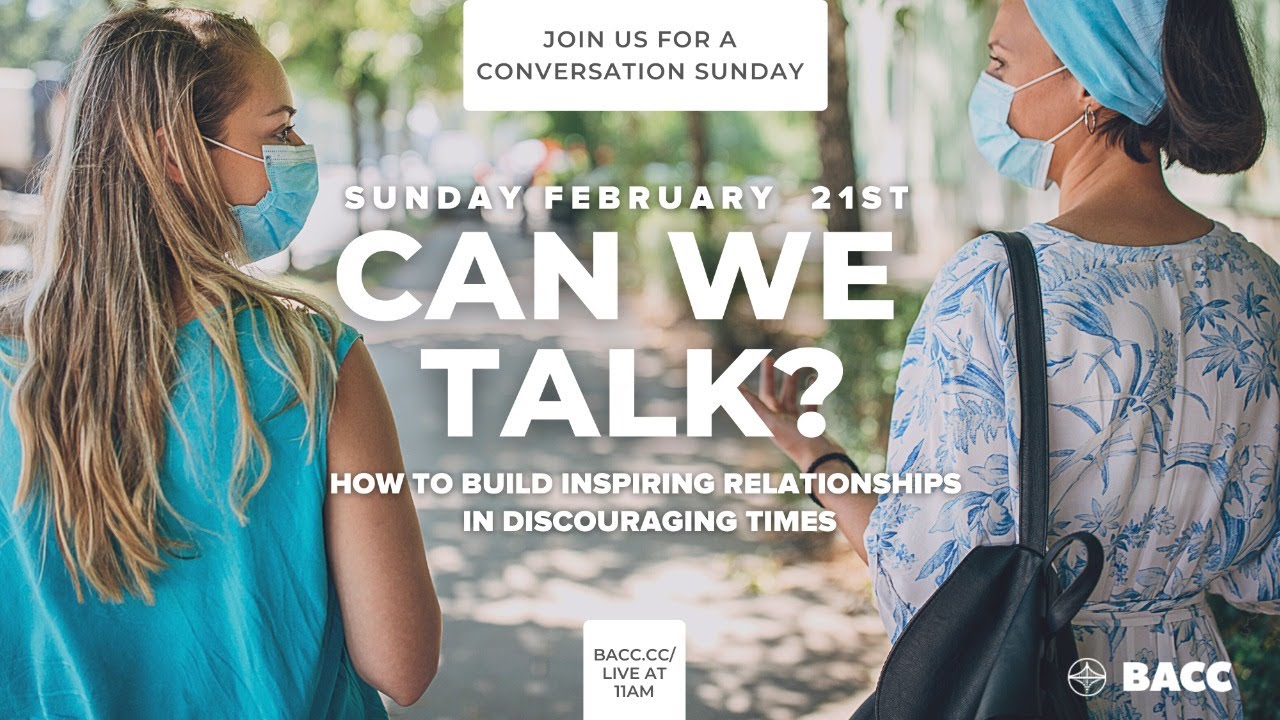 Can We Talk? | Bay Area Christian Church Live Stream 2/21