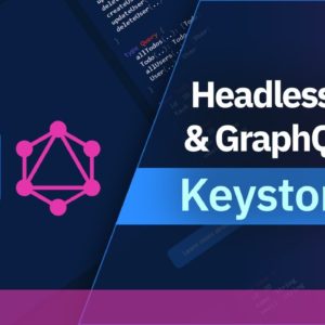 Headless CMS & GraphQL API with KeystoneJS