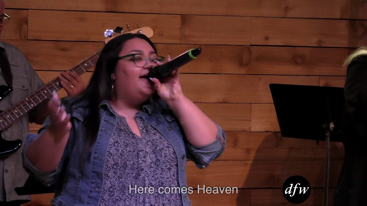 Here Comes Heaven | DFW Church Band