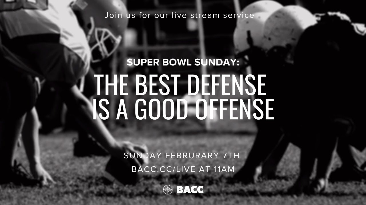 Super Bowl Sunday: The Best Defense is a Good Offense | Bay Area Christian Church Live Stream 2/7