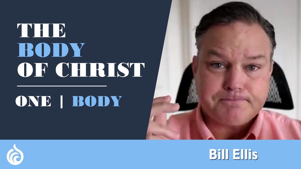 Southwest Regional Sermon 01.31.2021 One Body - The Body of Christ - Bill Ellis