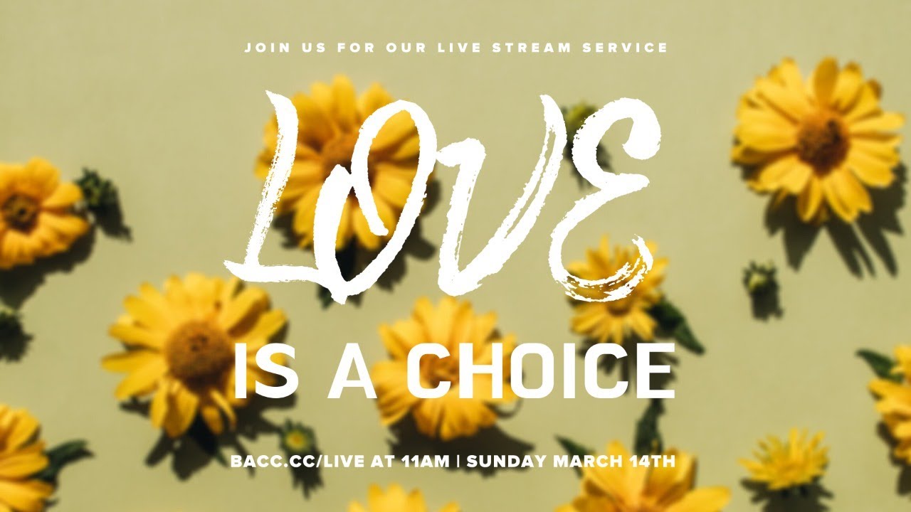 Love is a Choice | Bay Area Christian Church Live Stream 3/14