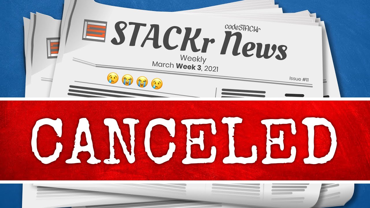 😢 STACKr News Canceled?? This Could Be The Last Issue (STACKr News 2021, Issue #11)