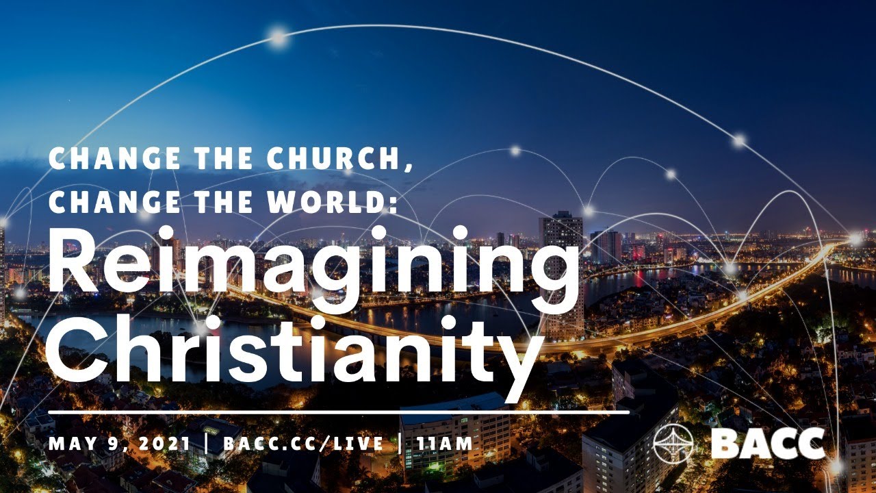 Change the Church, Change the World: Reimagining Christianity | Online Church Service