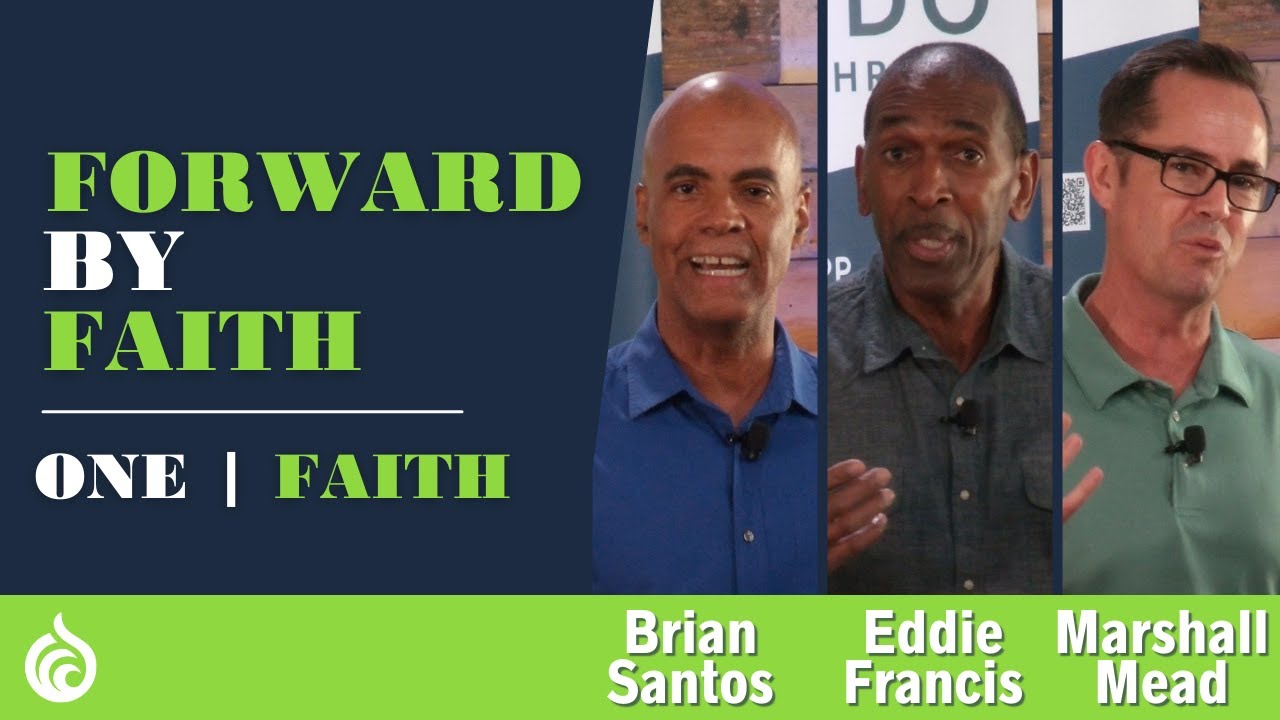 Forward by Faith | ONE: Faith | Marshall, Brian, Eddie, and Bill