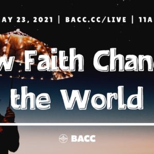 How Faith Changes the World | Online Church Service