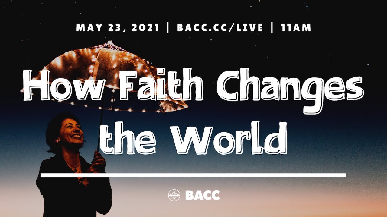 How Faith Changes the World | Online Church Service