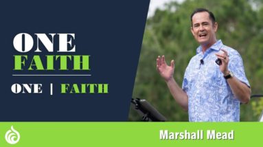 One Faith | One: FAITH | Marshall Mead