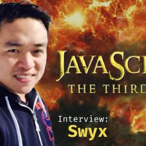 The Third Age of JavaScript | Interview :: Swyx (2021)