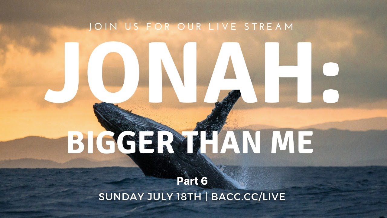 Jonah: Bigger Than Me | Online Church Service