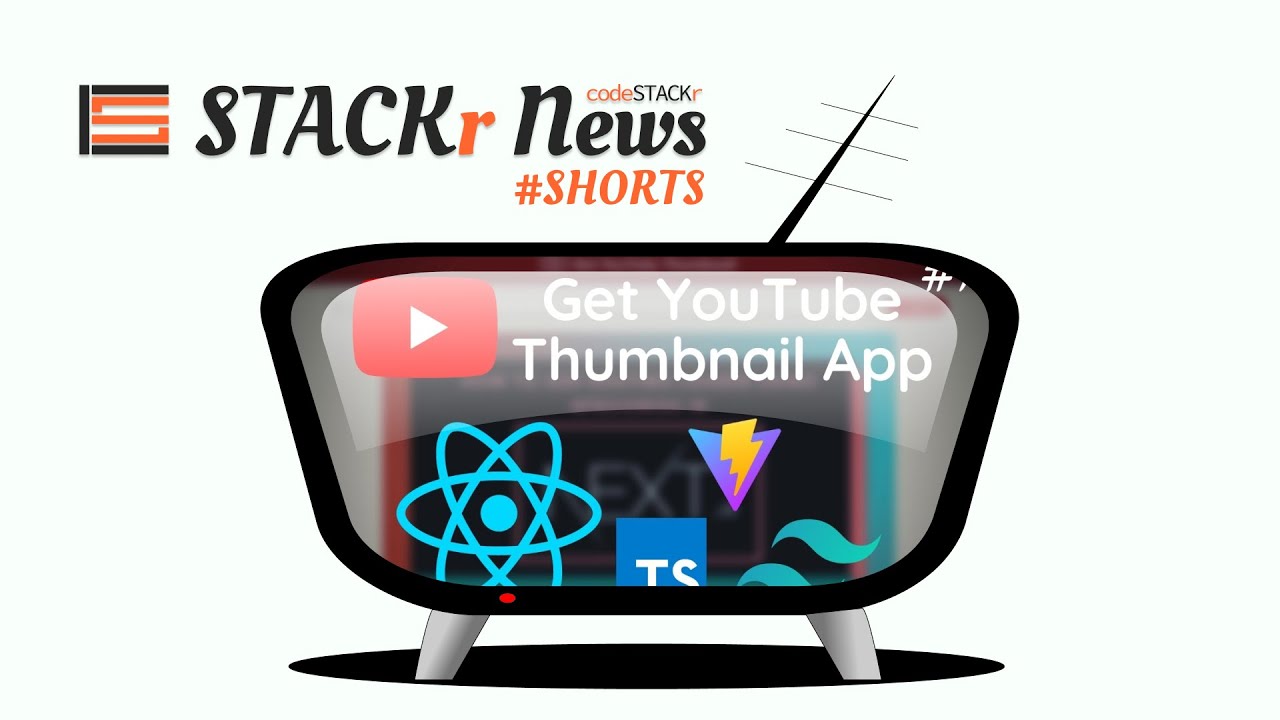 STACKr News Shorts - Issue 3 - YouTube thumbnail fetcher with React & TypeScript