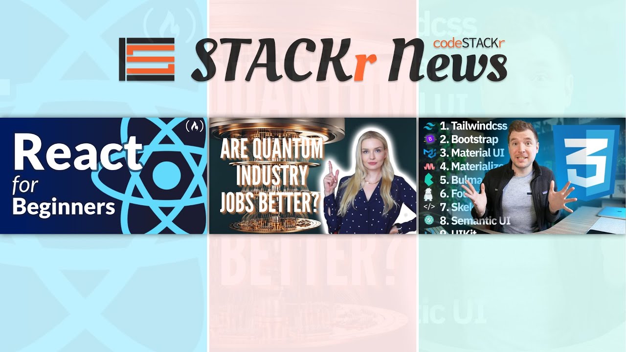 7 HOUR React Course, Quantum Computing, and Top CSS Frameworks 🤯 // STACKr News Weekly - Issue 2