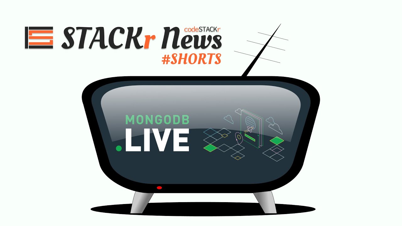 STACKr News Shorts - Issue 3 - MongoDB .live Event Recordings