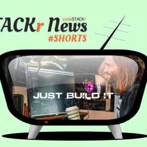 STACKr News Shorts - Issue 4 - "Just Build It" ...but what if I don't know how?