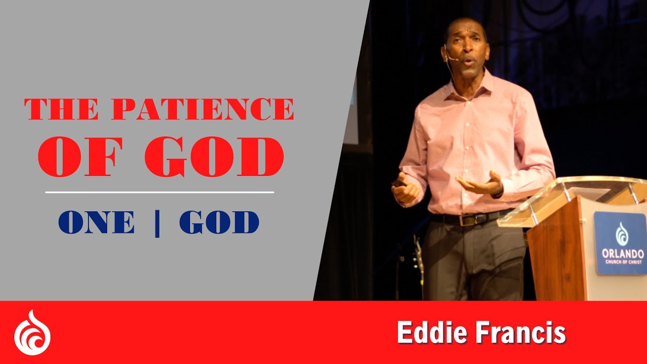 The Patience of God | One: GOD | Eddie Francis