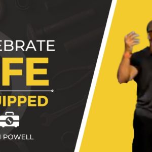 Celebrate Life | Equipped | Sam Powell