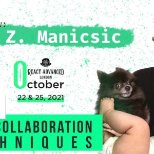 Remote Team Collaboration Techniques // Tara Z. Manicsic React Advanced London Interview