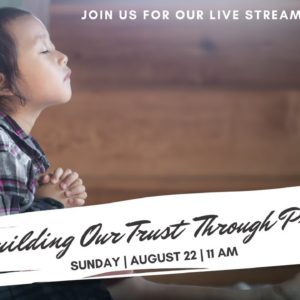 Rebuilding Our Trust Through Prayer | Online Church Service