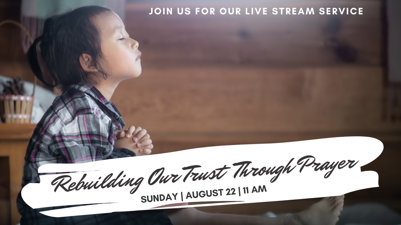 Rebuilding Our Trust Through Prayer | Online Church Service