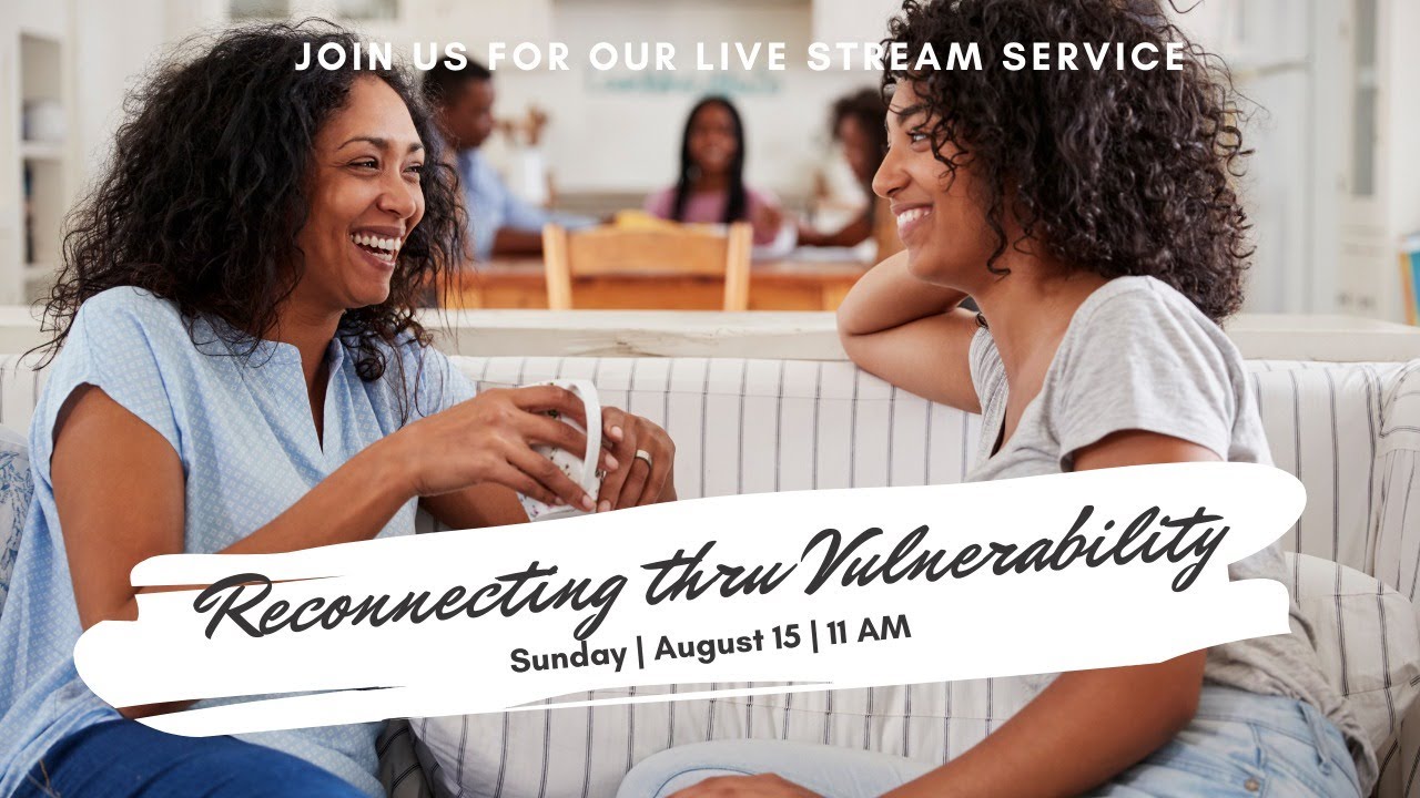 Reconnecting With Vulnerability | Online Church Service