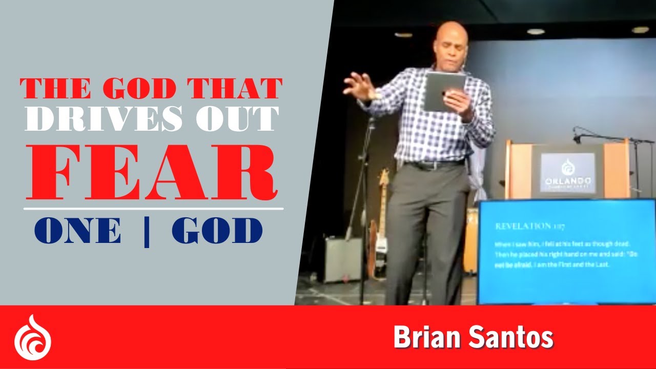 The God Who Drives Out Fear | ONE: God | Brian Santos