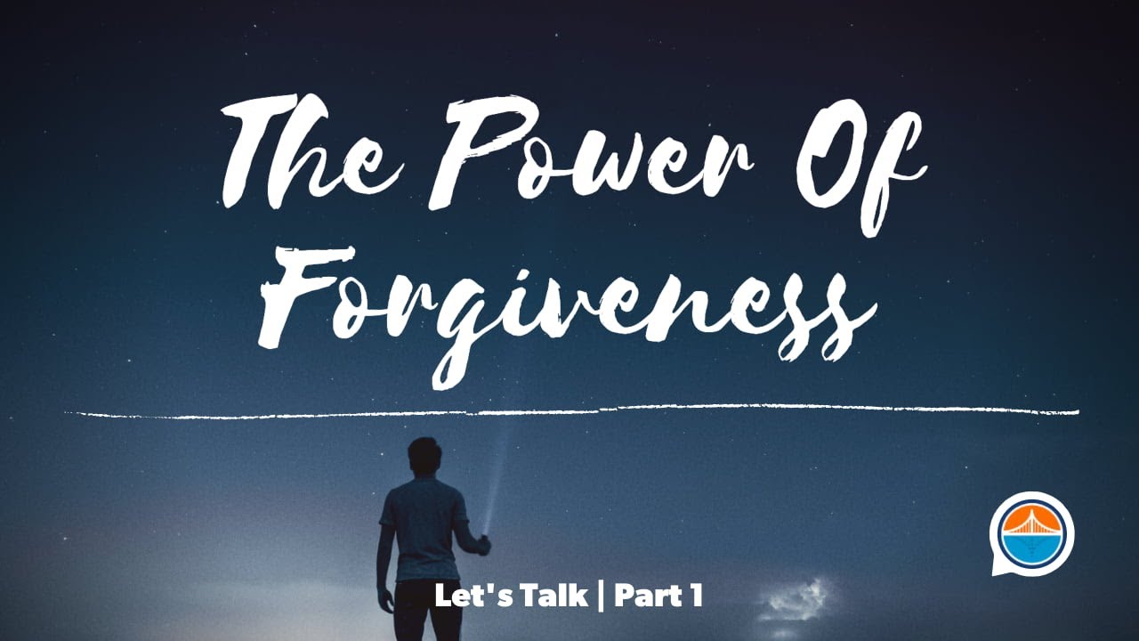 The Power Of Forgiveness, Part One