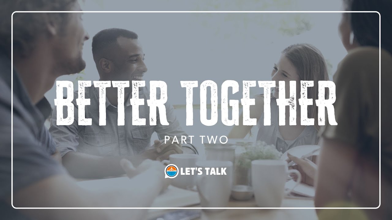 Finding Love In A World Full of Hate | Better Together, Part Two