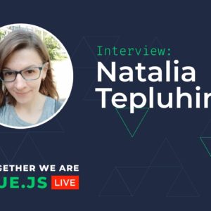 Local State & Server Cache: Finding a Balance // Natalia Tepluhina Vue.js Live Conference Interview