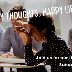 Happy Thoughts, Happy Life | Online Church Service