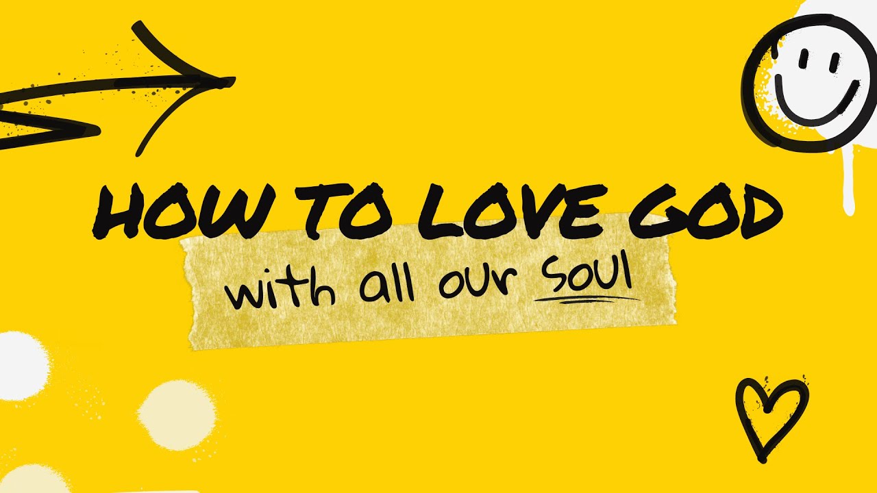 How To Love God With All Your Soul | Online Church Service