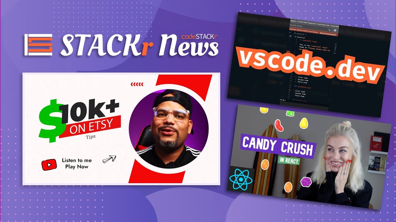 STACKr News Weekly: Make $10k on Etsy 💲, Build Candy Crush in React 🍭, Use VS Code on ANY Device! 🤯