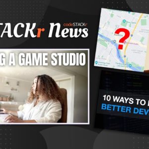 STACKr News Weekly: Quit to build a Game Studio, 10 Ways - better Developer, Move to a boring city!