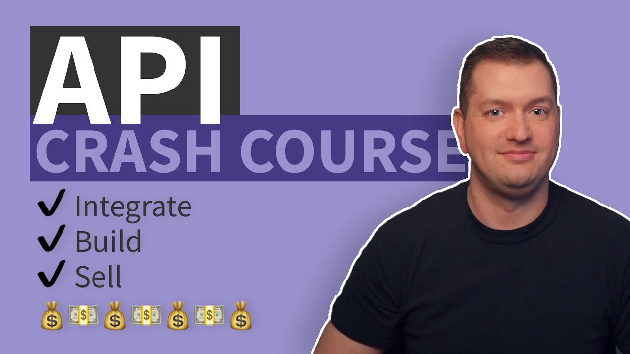 API Crash Course - Integrate, Build, & Sell an API $$$ (EASY!)