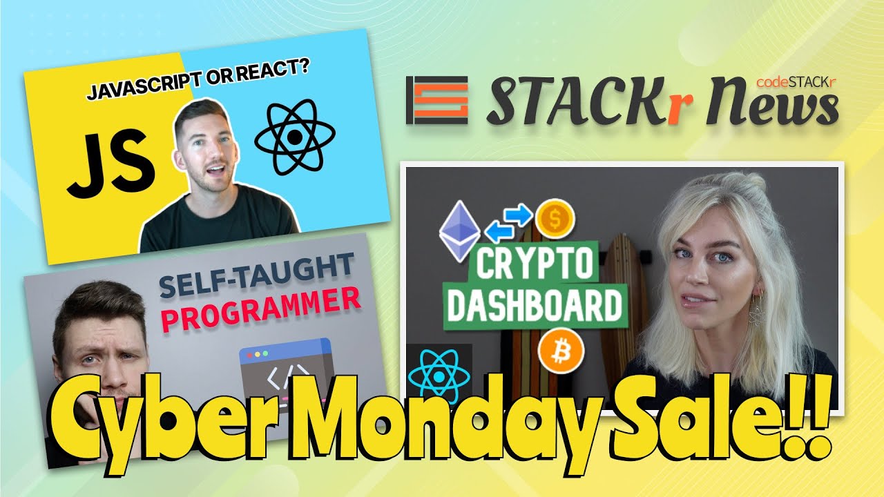 STACKr News Weekly - Cyber Monday Sale: Crypto 💲, Self-Taught Programmers 📚, JavaScript 🆚 React