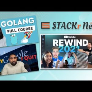 STACKr News Weekly: Quit Google, GoLang Course, Rewind 2021: Coding Edition