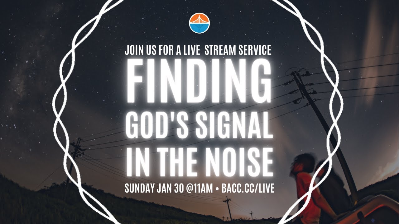 Finding God's Signal In The Noise | Online Church Service