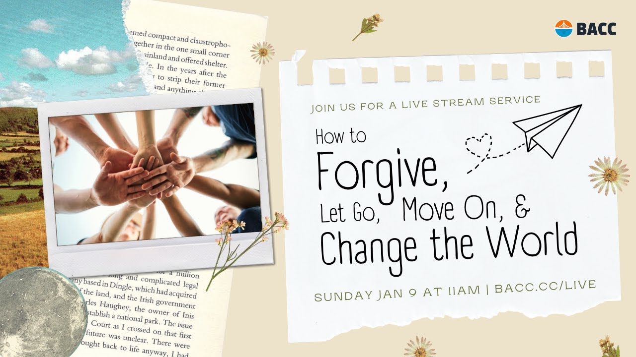 How to Forgive, Let Go, Move On, and Change the World | Online Church Service