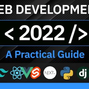 Web Development In 2022 - A Practical Guide