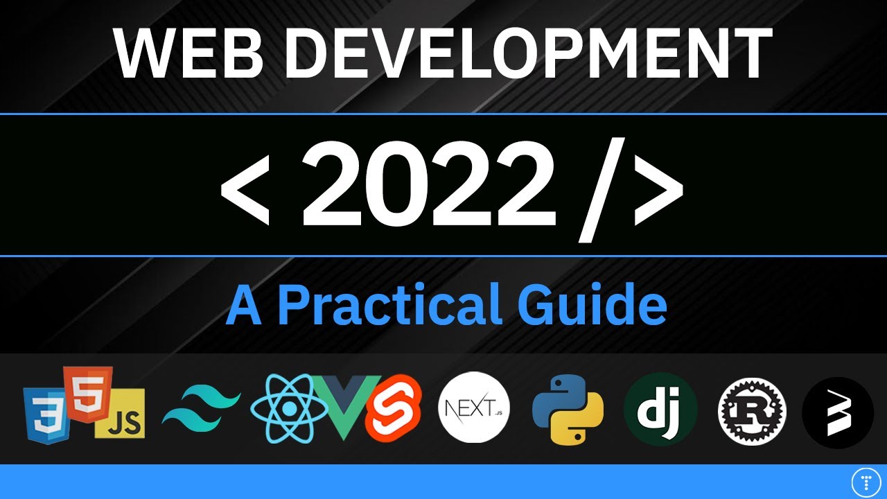 Web Development In 2022 - A Practical Guide