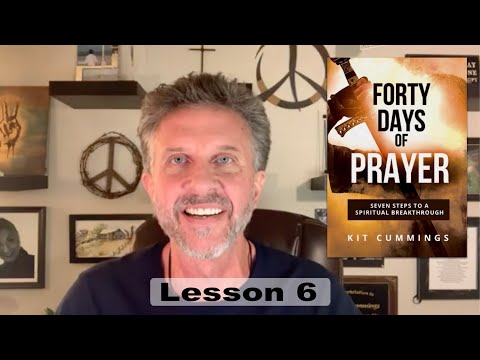 Forty Days of Prayer: Lesson 6