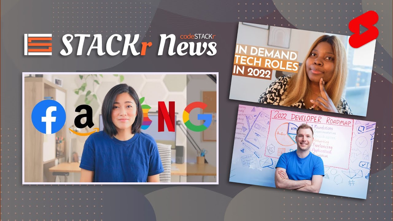 STACKr News Weekly: FAANG, 2022 Developer Roadmap, In-Demand Tech Roles