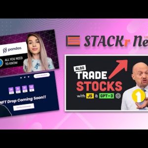 STACKr News Weekly: Trade Stocks with JavaScript, Create an NFT Landing Page, Ultimate Pandas Guide!