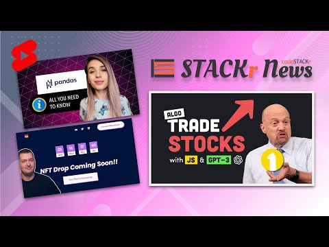 STACKr News Weekly: Trade Stocks with JavaScript, Create an NFT Landing Page, Ultimate Pandas Guide!